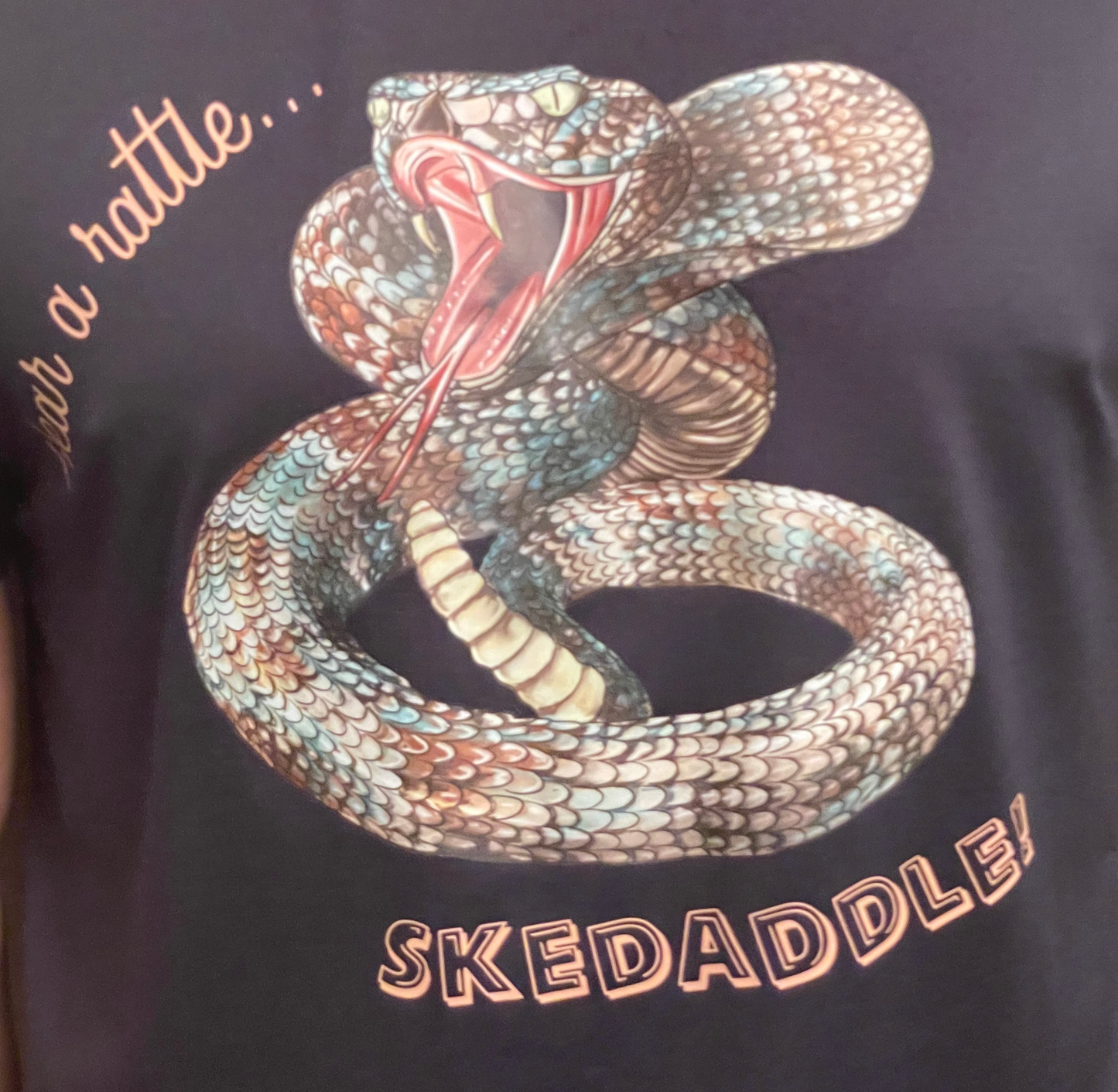 Hear a rattle.....skedaddle